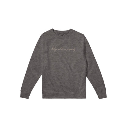 Play With Me Properly - Premium Unisex Crewneck Sweatshirt